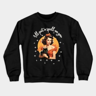 I'll Put A Spell On You Crewneck Sweatshirt